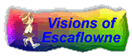 Visions of Escaflowne - aktive